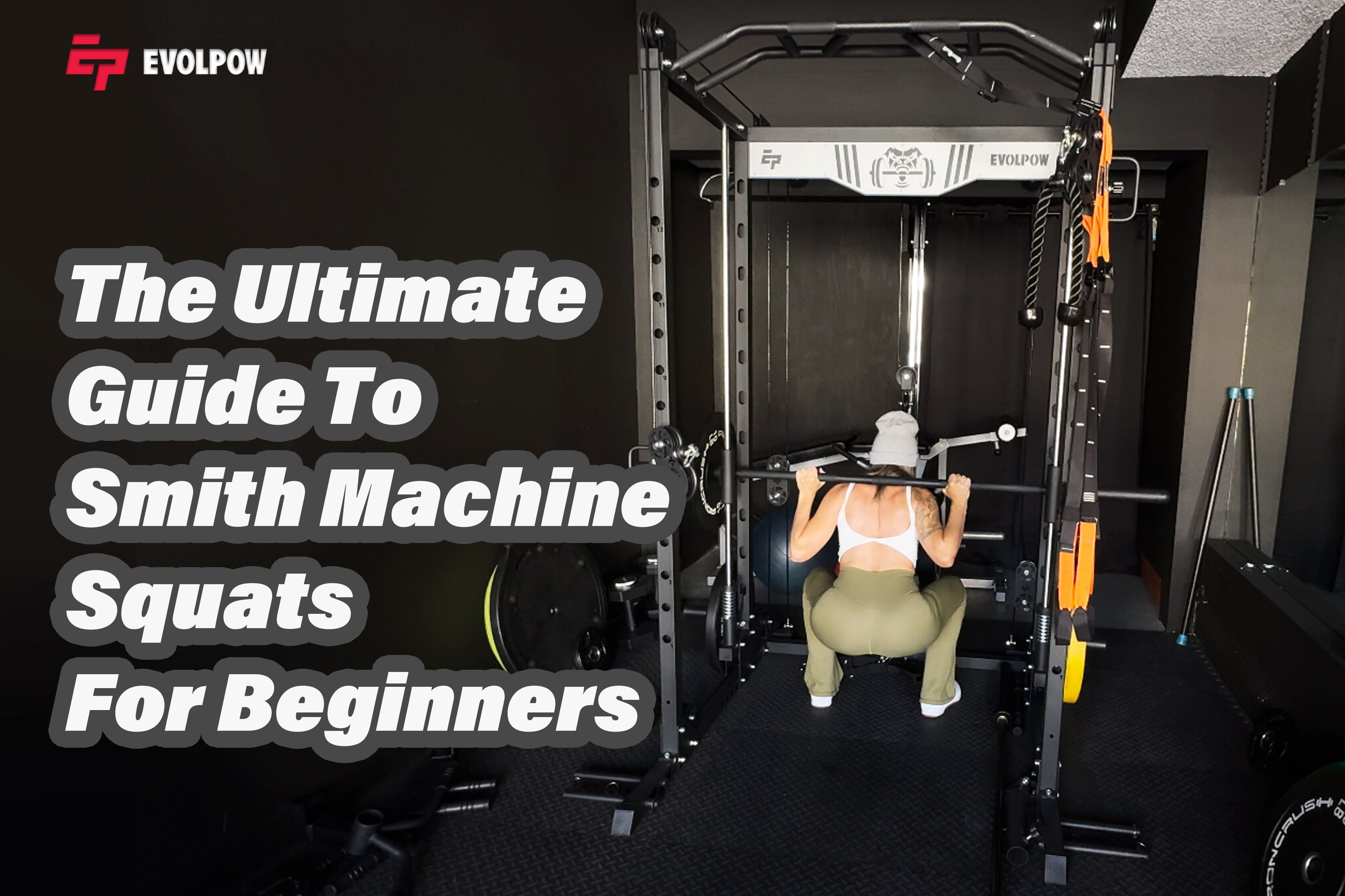 Squat Machine Target The Ultimate Guide to Smith Machine Squats for Beginners – Evolpow Fitness